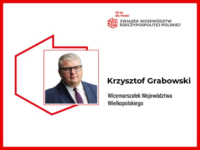 KRZYSZTOF GRABOWSKI – wicemarszałek województwa wielkopolskiego