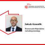 Ludzie regionów – Jakub Kowalik, Wicemarszałek Województwa Zachodniopomorskiego